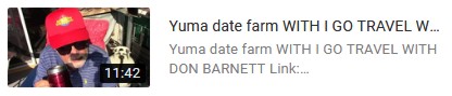 Yuma date farm WITH ... I GO TRAVEL WITH DON BARNETT