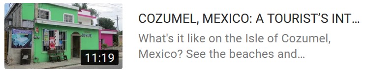 COZUMEL, MEXICO: A TOURIST’S INTRODUCTION ... I GO TRAVEL WITH DON BARNETT